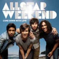 ,   Allstar Weekend - Come Down with Love